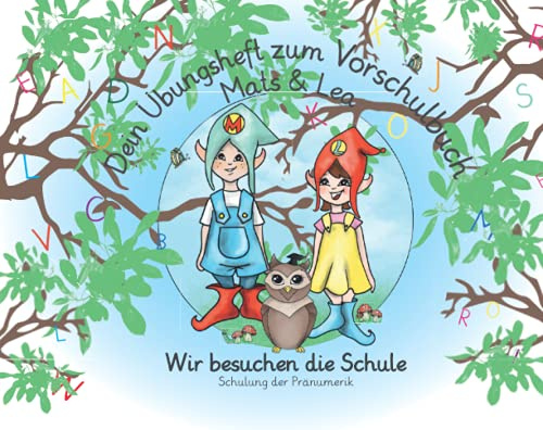 Vorschulbuch: Übungsheft zu Mats und Lea, Wir besuchen die Schule (Vorschulbuch - Übungshefte für Jungen und Mädchen in der Vorschule/Kindergarten)