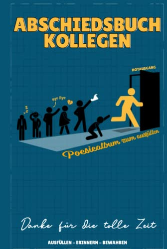 Abschiedsbuch Kollegen Poesiealbum Kollegenbuch zum ausfüllen: Erinnerungsalbum für Arbeitskollegen zum Jobwechsel, Rente, Ruhestand oder Abschied, Freundebuch: Hardcover 120 Seiten