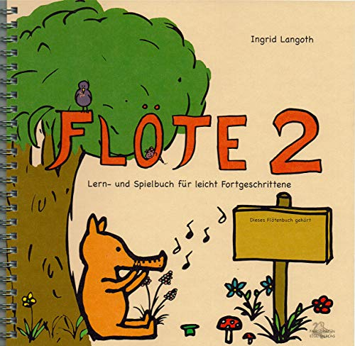 FLÖTE 2 Lern- und Spielbuch für leicht Fortgeschrittene [Spiral-bound] Ingrid Langoth and Laura Langoth