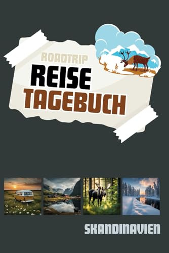 ROADTRIP Reisetagebuch Skandinavien: 28 Tage Edition (ROADTRIP Reisetagebücher weltweit)