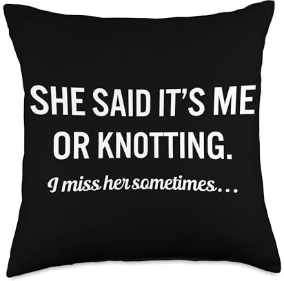 Funny Hobby Knotting Quote Guy Saying Throw Pillow
