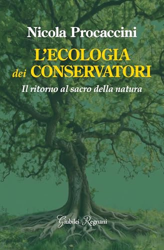 L'ecologia dei conservatori. Il ritorno al sacro della natura