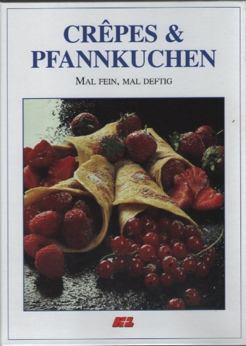 Crêpes & Pfannkuchen. Mal fein, mal deftig.