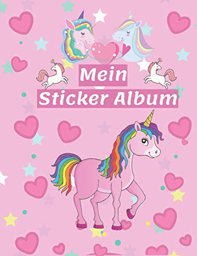 Mein Stickeralbum: Leeres Aufkleber Buch zum Sammeln von Aufklebern | - Einhorn Cover -100 Seiten ohne Silicon 8,5 x 11 (Sticker-Alben für Kinder)