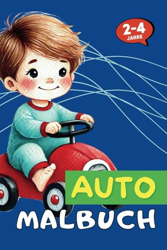 AUTO Ausmalbuch für Kinder von 2 bis 4 Jahren: Mit 52 einfachen Ausmalbildern von Autos und vielen weiteren kreativen Motiven für jede Menge Malspaß (Malbücher für Kinder von 2 bis 4)