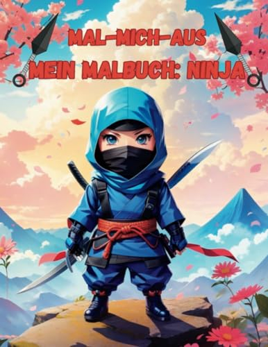 Mal mich aus: Mein Kindermalbuch - Ninja: Ninja-Malbuch