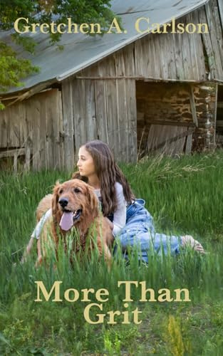 More Than Grit: A coming of age novel based on a true story from the Depression era (Grit and Grace in the Heartland)