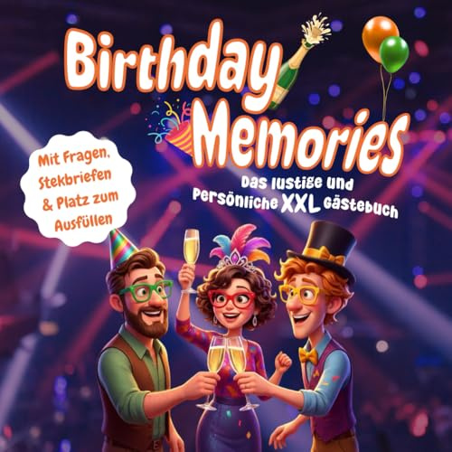 Birthday Memories - Das lustige und persönliche XXL Gästebuch für Geburtstage: Mit Fragen, Steckbriefen und Platz zum Ausfüllen für Gastgeber*in und bis zu 50 Gäste