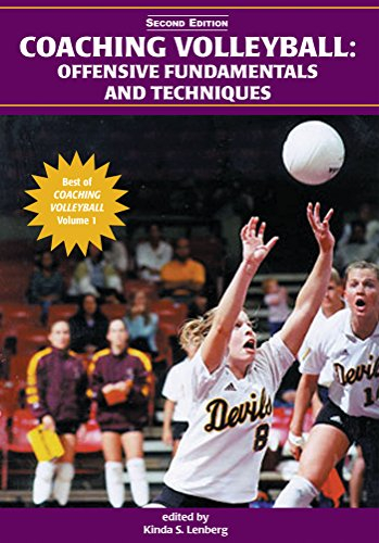 Coaching Volleyball: Offensive Fundamentals and Techniques (2nd Edition) (Best of Coaching Volleyball Book 1) (English Edition)