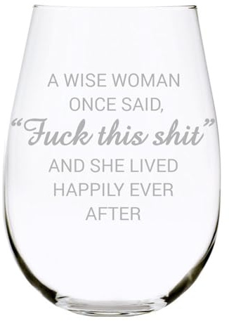 C & M Personal Gifts A Wise Woman Once Said F*ck this sh*t Stemless Wine Glass (1 Piece) 17 Ounces, Gag Gifts for Women, Funny Christmas gift, Amazing Laser Engraved tumbler for Ladies, Made in USA