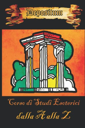 Depositum Corso di studi esoterici (versione bianco e nero): dalla A alla Z