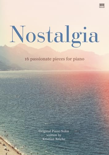 Nostalgia - 16 passionate pieces for piano