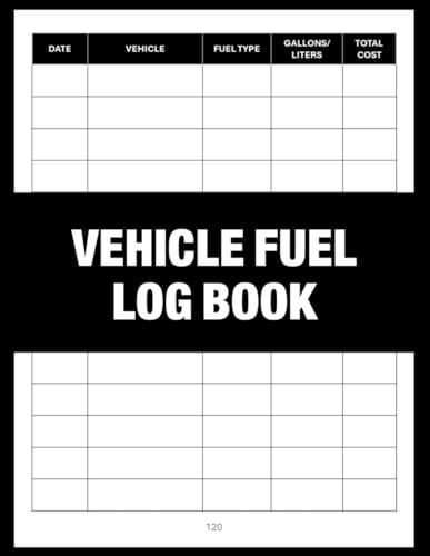 Vehicle Fuel Log Book: Fuel Filling Journal | 120 Numbered Pages | 8.5 x 11 inches