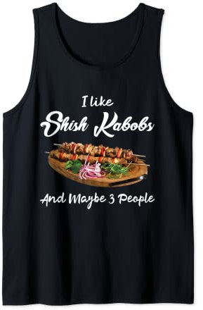 Grilled BBQ Skewer Shashlik Kebabs I Like Shish Kabobs Tank Top