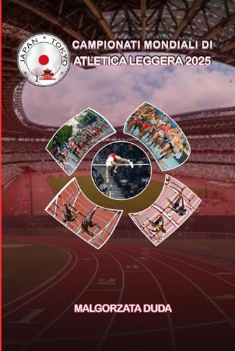 Campionati mondiali di atletica leggera 2025 – Tokyo: La tua guida completa al più grande evento sportivo di Tokyo: dai posti negli stadi alle strade del sushi.