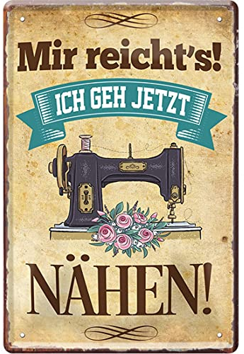 Was Frauen mögen Frauen-Hobby Deko Metall-Wand-Schild Türschild Witziges Geschenk Geschenkidee Geburtstag Weihnachten Lustige Sprüche Spruch 20 x 30 cm, Nähmaschine - Mir reicht's! Ich geh Nähen 1925