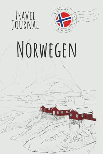 Norwegen Reisetagebuch: Mein persönliches Travel Journal: Individueller Reisebegleiter zum Ausfüllen mit Norwegen-Karte , Sprachführer , Packliste , Budgetplaner und Troll-Barometer.