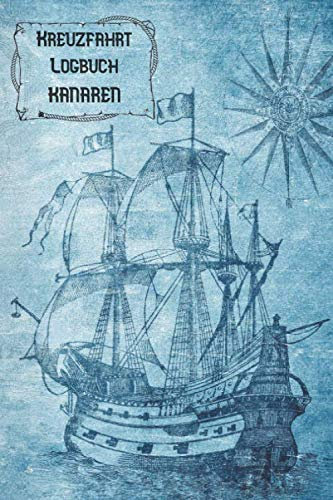 Kreuzfahrt Logbuch KANAREN: A5 Reisetagebuch für eine Kreuzfahrt auf die KANAREN | Tagebuch für einen Urlaub auf dem Schiff & der See | Reiselogbuch ... | Kreuzfahrttagebuch | Reiseführer