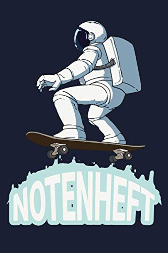 NOTENHEFT: Din A5 Quer für Anfänger und Fortgeschrittene / Blanko NotenBlock / Leere Notenzeilen / Notensystem / für die Schule / Komponist / Astronaut Skater Skate