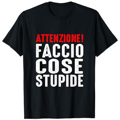 Magliette Uomo Manica Corta Attenzione faccio cose stupide Maglietta