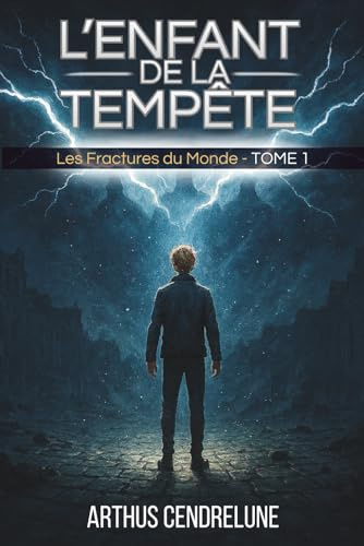 L'enfant de la tempête : Les Fractures du Monde.: Roman urban fantasy pour jeune adulte dans un monde magique et mythologique.