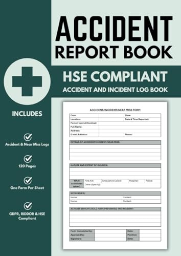 Accident Report Book HSE Compliant: A4 Incident Logbook To Record All Accidents in Businesses, Workplaces, Schools - 120 Pages, GDPR, RIDDOR, HSE Compliant