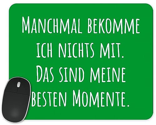 True Statements Mousepad Manchmal bekomme ich nichts mit - das sind meine besten Momente - lustiges Mauspad mit Spruch 230x190mm weich