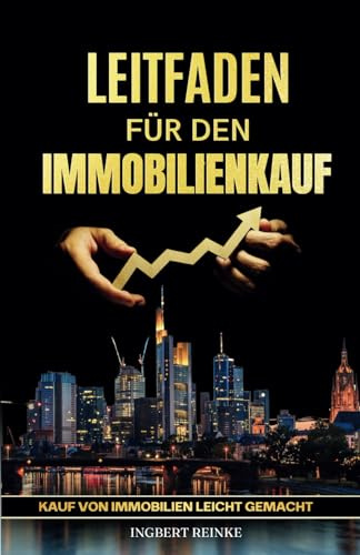 Leitfaden für den Immobilienkauf: Kauf von Immobilien leicht gemacht