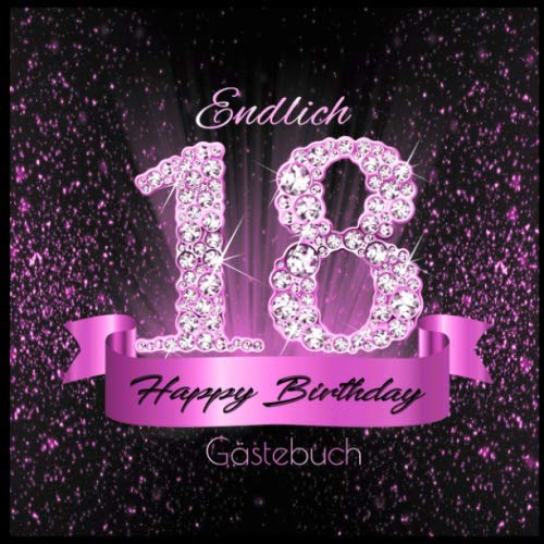 Endlich 18 Happy Birthday Gästebuch: Edles Cover in Schwarz Pink mit Diamanten I für 60 Gäste I Geschriebene Glückwünsche & Geschenke Liste I ... I Softcover I Geschenkidee zum Geburtstag