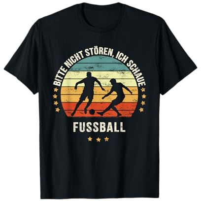 BITTE NICHT STÖREN ICH SCHAUE FUßBALL | Spruch FUSSBALL T-Shirt