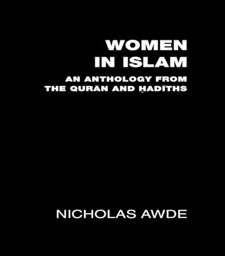 Women in Islam: An Anthology from the Qu'ran and Hadith (English Edition)
