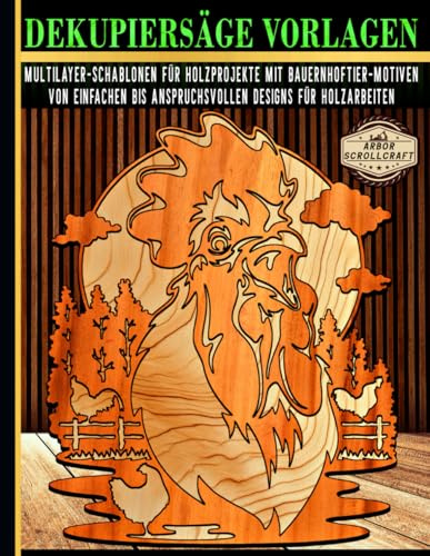 Dekupiersäge Vorlagen: Multilayer-Schablonen für Holzprojekte mit Bauernhoftier-Motiven – Von einfachen bis anspruchsvollen Designs für Holzarbeiten