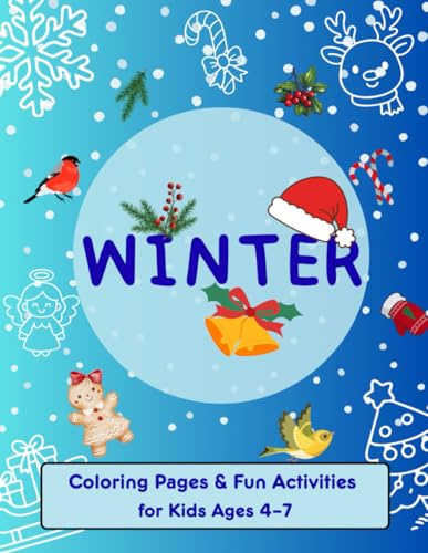 Winter: Four Seasons Activity Book for Kids Ages 4-7: A Fun Preschool & Kindergarten Coloring and Activity Workbook to Learn About Spring, Summer, Fall, and Winter (Tracing, Mazes, Logic & Mandalas)