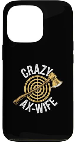 iPhone 13 Pro Crazy Ax Wife, Woman Axe Throwing Case