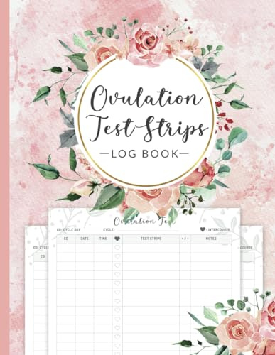 Ovulation Test Strips Log Book: Recording Your Menstrual Cycles, Fertility Stages, and Pregnancy Tracking for TTC Success