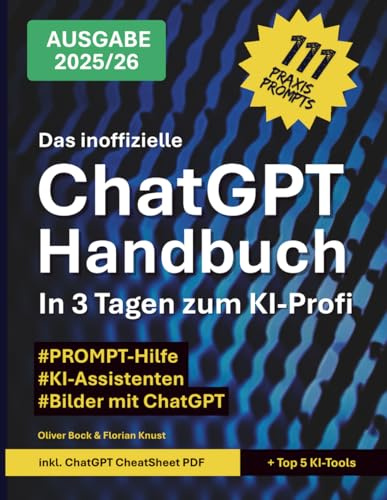 Das inoffizielle ChatGPT Handbuch: In 3 Tagen zum KI-Profi