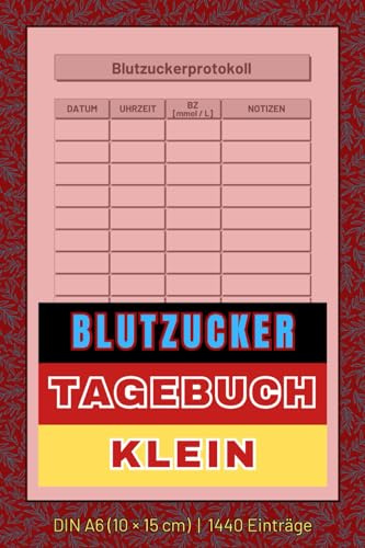 Blutzucker Tagebuch klein - A6 Format (10 × 15 cm): Einfacher täglicher Diabetes-Glukose-Tracker & Überwachungsjournal: Perfekt für jeden Diabetiker | 100 Seiten, 1620 Einträge