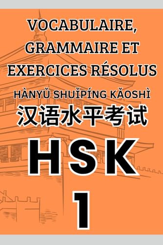 HSK 1 Vocabulaire, grammaire et exercices résolus