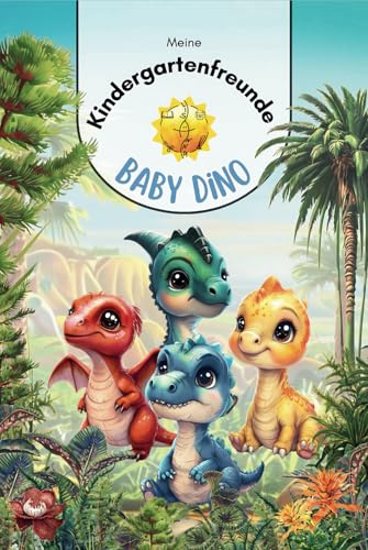 Meine Kindergartenfreunde Baby Dino Freundebuch: Perfektes Geschenk zur Kita für Jungs und Mädchen