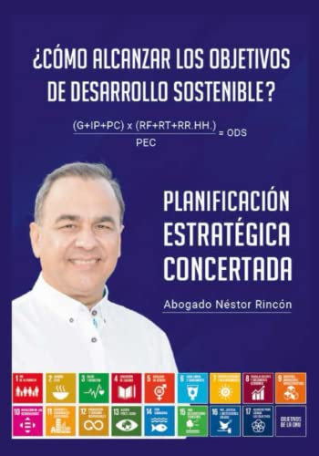 ¿Cómo Alcanzar los Objetivos de Desarrollo Sostenible? PLANIFICACIÓN ESTRATÉGICA CONCERTADA