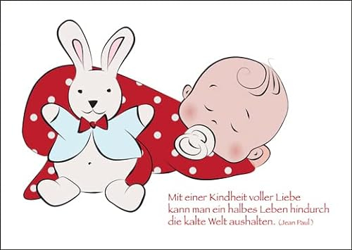 Kartenkaufrausch 5x Süße Babykarte Glückwunsch zur Geburt mit Schnuller Baby und Stoffhasen: Mit einer Kindheit voller Liebe kann man ein halbes Leben hindurch die kalte Welt aushalten.