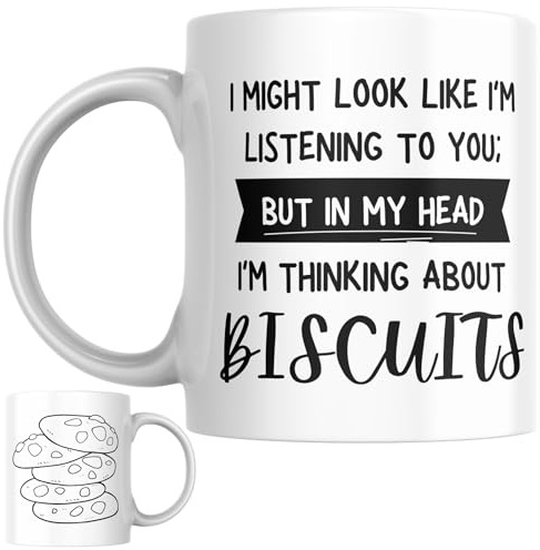 Biscuit Gift Mug | I Might Look Like I’m Listening to You But in My Head I’m Thinking About Biscuits, Novelty Tea or Coffee Mug.