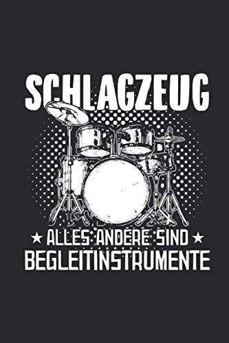 Schlagzeug Alles Andere Sind Begleitinstrumente: Notenheft - DIN A5 - 6x9 Zoll - 120 Seiten - Notensysteme | Notenblock Musikschule Musiknoten Musikinstrument Schlagzeuger