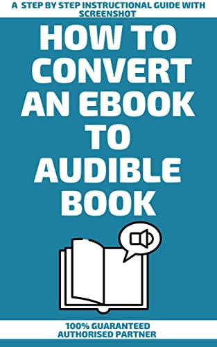 How To Convert An Ebook to Audible Book: A Step by Step Instructional Guide with Screenshot