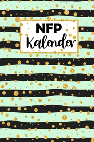NFP Kalender: Zykluskalender, Zyklustagebuch mit 60 Zyklus-Tabellen für die Temperaturmethode (Basaltemperatur): Buch für Natürliche Familienplanung & ... der NFP-Methode (symptothermalen Methode)