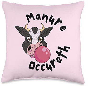 Funny Cow Manure Occureth Funny Saying Throw Pillow