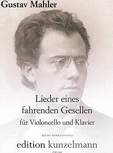 Mahler, Gustav: Lieder eines fahrenden Gesellen für Violoncello und Klavier