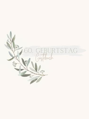 Gästebuch 60 Geburtstag: Buch zum Eintragen für Glückwünsche und die schönsten Fotos der Gäste I Geschenk für Frau oder Mann I Geschenkidee 60. Geburtstag