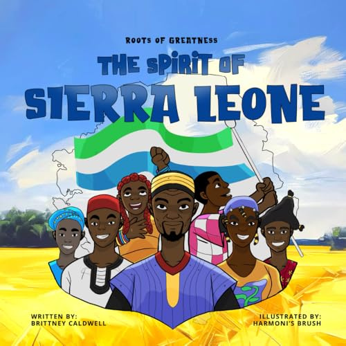 The Spirit of Sierra Leone: A Kid's Guide to the History of Sierra Leone