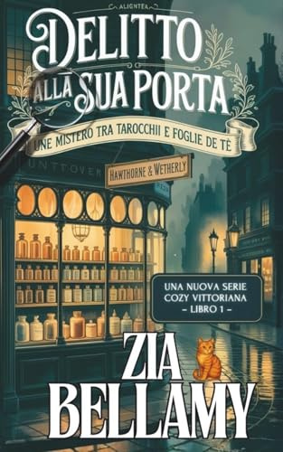 Delitto alla sua porta: Un Accogliente Mistero Vittoriano di Erbe, Fantasmi e una Sospettata Decisamente poco Signorile